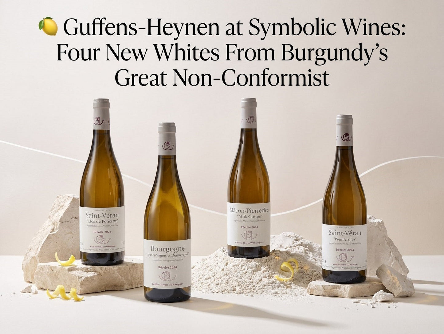 🍋 Guffens‑Heynen at Symbolic Wines: Four New Whites From Burgundy’s Great Non‑Conformist